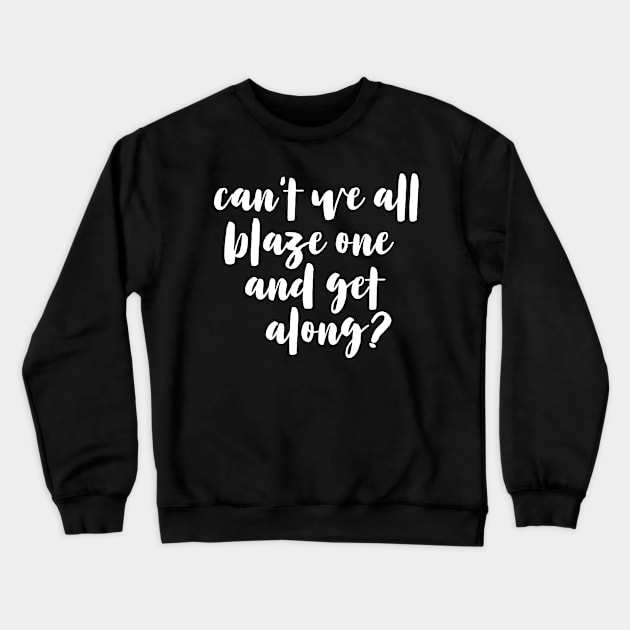 can't we blaze one cannabis solution #2 Crewneck Sweatshirt by openspacecollective